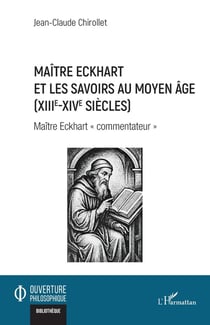 Maître Eckhart et les savoirs au Moyen Age (XIIIe-XIVe siècles) : Maître Eckhart "commentateur