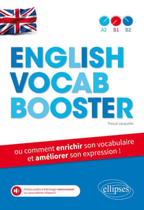 English vocab booster - ou comment enrichir son vocabulaire et améliorer son expression ! A2>B1>B2