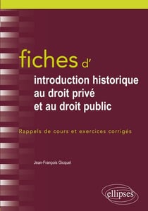 Fiches d'introduction historique au droit privé et au droit public - rappel de cours et exercices corrigés