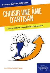 Choisir une vie XXL - vivre en artisan pour libérer son potentiel professionnel
