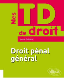 Mes TD de droit : droit pénal général