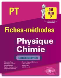 Physique-chimie - PT/PT* - fiches-méthodes - exercices corrigés