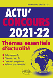 Actu'concours : thèmes essentiels d'actualité 2021-2022 (édition 2021/2022)
