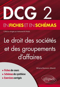 DCG 2 : le droit des sociétés et des groupements d'affaires en fiches et en schémas