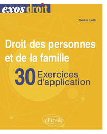 Droit des personnes et de la famille : 30 exercices d'application