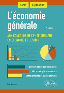 L'économie générale aux concours de l'enseignement en économie et gestion : Capet, agégations (2e édition)