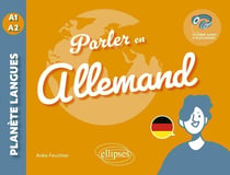 Parler en allemand A1-A2 : Tout pour communiquer au quotidien ! (avec fichiers audio)