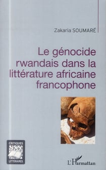Le génocide rwandais dans la litterature africaine francophone