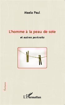 L'homme à la peau de soie et autres portraits