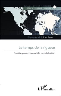 Le temps de la rigueur - fiscalité, protection sociale, mondialisation