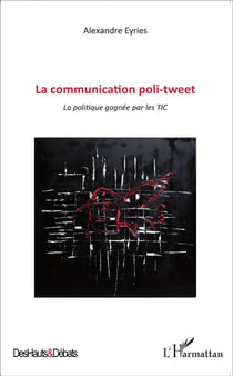Communication poli tweet - la politique gagnée par les tic