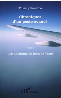 Chroniques d'un poste avancé Tome 1 - les habitants du bord de terre