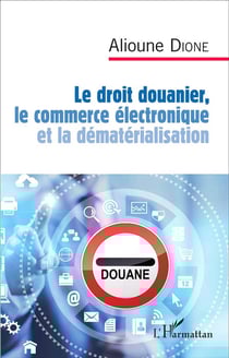 Le droit douanier, le commerce électronique et la dématérialisation