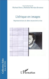 Afrique en images - représentations & idées reçues de la crise