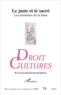 Revue droit et cultures n.71 : le juste et le sacré - les territoires de la faute