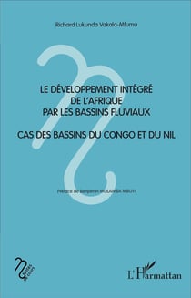 Le développement intégré de l'Afrique par les bassins fluviaux : Cas des bassins du Congo et du Nil