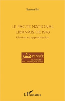 Le pacte national libanais de 1943 - genèse et appropriation