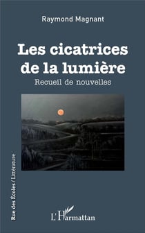 Les cicatrices de la lumière - recueil de nouvelles