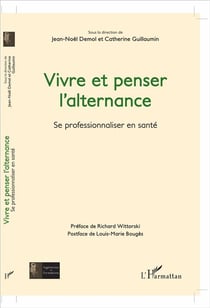 Vivre et penser l'alternance - se professionnaliser en santé