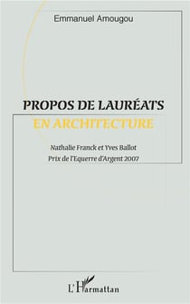 Propos de lauréats en architecture - Nathalie Franck et Yves Ballot