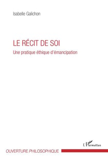Le récit de soi - une pratique éthique d'émancipation