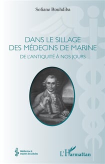Dans le sillage des médecins de marine - de l'antiquité à nos jours