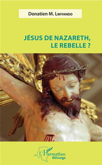 Jésus de Nazareth le rebelle ?