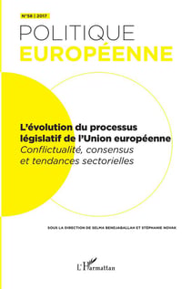 Revue politique européenne n.58 : l'évolution du processus législatif de l'Union européenne - conflictualité, consensus et tendances sectorielles (édition 2017)