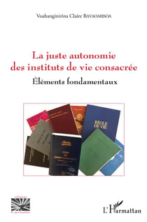 La juste autonomie des instituts de vie consacrée - éléments fondamentaux