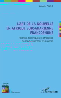 L'art de la nouvelle en Afrique subsaharienne francophone - formes, techniques et stratégies de renovellement d'un genre