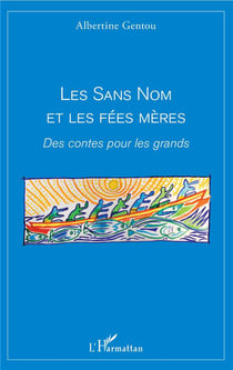 Les sans nom et les fées mères - des contes pour les grands