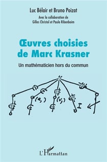 Oeuvres choisies de Marc Krasner - un mathématicien hors du commun