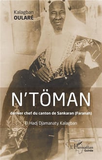 N'toman dernier chef du canton de Sankaran (Faranah) - el hadj djamanaty kalagban