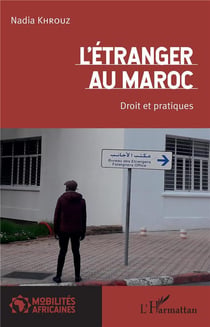 L'étranger au Maroc - droit et pratiques