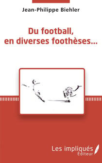 Du football, en diverses footheses...