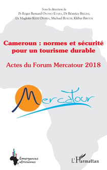 Cameroun : normes et sécurité pour un tourisme durable - actes du forum mercatour 2018