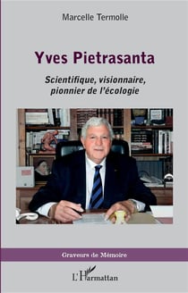 Yves Pietrasanta, scientifique, visionnaire, pionnier de l'écologie