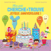 MON PETIT CHERCHE ET TROUVE : mon petit cherche et trouve - joyeux anniversaire !