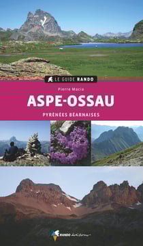 Le guide rando : guide rando Aspe-Ossau (2e édition)