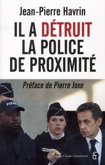 Il a détruit la police de proximité