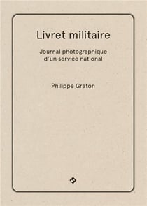 Livret militaire : journal photographique d'un service national