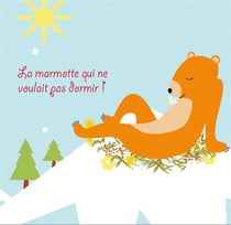 La petite marmotte qui ne voulait pas dormir