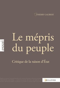 Le mépris du peuple - critique de la raison d'Etat