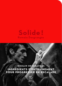 Solide ! ingrédients d'entraînement pour progresser en escalade