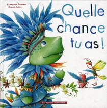 QUELLE CHANCE TU AS !