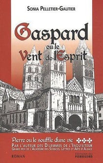 Pierre ou le souffle d'une vie t.3 - Gaspard ou le vent de l'esprit