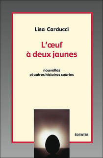 L'oeuf à deux jaunes - nouvelles et autres histoires courtes