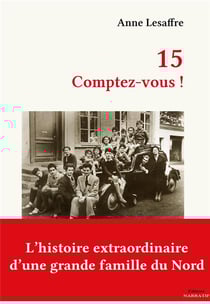 15 Comptez-vous ! L'histoire extraordinaire d'une grande famille du Nord