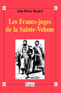 Les francs-juges de la sainte-Vehme