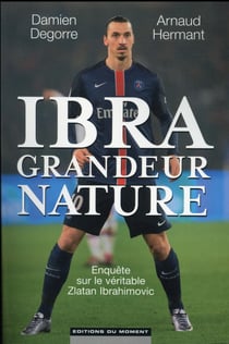 Wonder Ibra : Enquete Sur Un Provocateur De Genie